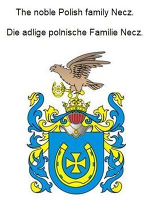 cover image of The noble Polish family Necz. Die adlige polnische Familie Necz.